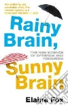 Rainy Brain, Sunny Brain Rainy Brain, Sunny Brain