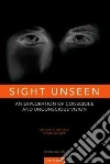 Sight Unseen Sight Unseen