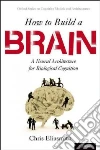 How to Build a Brain How to Build a Brain