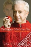 The Beauty of Men Never Dies The Beauty of Men Never Dies