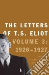 The Letters of T.S. Eliot The Letters of T.S. Eliot