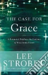 The Case for Grace The Case for Grace