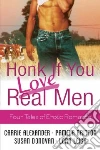 Honk If You Love Real Men Honk If You Love Real Men