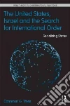 The United States, Israel and the Search for International Order The United States, Israel and the Search for International Order