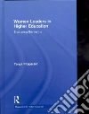 Women Leaders in Higher Education Women Leaders in Higher Education