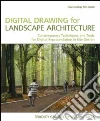 Digital Drawing for Landscape Architecture Digital Drawing for Landscape Architecture