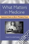 What Matters in Medicine What Matters in Medicine