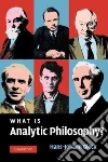 What is Analytic Philosophy? What is Analytic Philosophy?