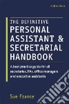 The Definitive Personal Assistant & Secretarial Handbook The Definitive Personal Assistant & Secretarial Handbook