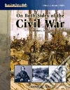 On Both Sides Of The Civil War On Both Sides Of The Civil War