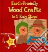Earth-Friendly Wood Crafts in 5 Easy Steps Earth-Friendly Wood Crafts in 5 Easy Steps