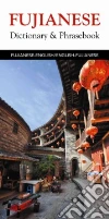 Fujianese-english/English-fujianese Dictionary & Phrasebook Fujianese-english/English-fujianese Dictionary & Phrasebook