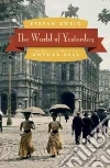 The World of Yesterday The World of Yesterday
