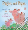 Piglet And Papa Piglet And Papa