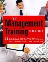 The Management Training Tool Kit The Management Training Tool Kit