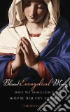 Blessed Evangelical Mary Blessed Evangelical Mary