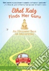 Ethel Katz Finds Her Guru Ethel Katz Finds Her Guru