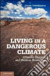Living in a Dangerous Climate Living in a Dangerous Climate