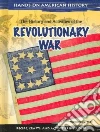 The History and Activities of the Revolutionary War The History and Activities of the Revolutionary War
