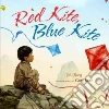 Red Kite, Blue Kite Red Kite, Blue Kite