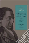 Fichte's Vocation of Man Fichte's Vocation of Man