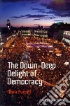 The Down-deep Delight of Democracy The Down-deep Delight of Democracy