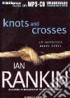 Knots and Crosses (CD Audiobook) Knots and Crosses (CD Audiobook)