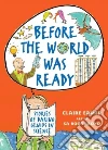Before the World Was Ready Before the World Was Ready