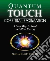 Quantum-Touch Core Transformation Quantum-Touch Core Transformation
