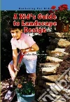 A Kid's Guide to Landscape Design A Kid's Guide to Landscape Design
