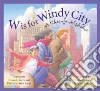 W Is for Windy City W Is for Windy City