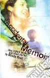 An Accidental Memoir An Accidental Memoir