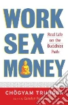 Work, Sex, Money Work, Sex, Money