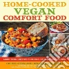 Home-Cooked Vegan Comfort Food Home-Cooked Vegan Comfort Food