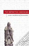 The Definitive Confucius The Definitive Confucius