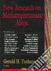 New Research on Methamphetamine Abuse New Research on Methamphetamine Abuse