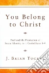 You Belong to Christ You Belong to Christ