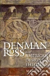 Denman Ross and American Design Theory Denman Ross and American Design Theory