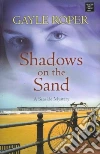 Shadows on the Sand Shadows on the Sand