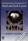 Multidisciplinary Management of Head and Neck Cancer Multidisciplinary Management of Head and Neck Cancer