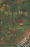 Hog to Hog Hog to Hog