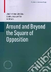 Around and Beyond the Square of Opposition Around and Beyond the Square of Opposition