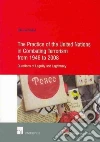 The Practice of the United Nations in Combating Terrorism from 1946 to 2008 The Practice of the United Nations in Combating Terrorism from 1946 to 2008