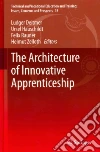 The Architecture of Innovative Apprenticeship The Architecture of Innovative Apprenticeship