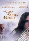 La casa di sabbia e nebbia La casa di sabbia e nebbia