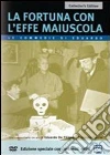La fortuna con l'effe maiuscola La fortuna con l'effe maiuscola