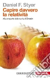 Capire davvero la relatività. Alla scoperta della teoria di Einstein. E-book. Formato EPUB Capire davvero la relatività. Alla scoperta della teoria di Einstein. E-book. Formato EPUB