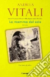 La mamma del sole. E-book. Formato EPUB La mamma del sole. E-book. Formato EPUB