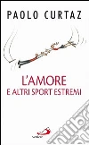L' amore e altri sport estremi. Storie di coppie nella Bibbia. E-book. Formato EPUB L' amore e altri sport estremi. Storie di coppie nella Bibbia. E-book. Formato EPUB