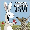 Buone notizie, brutte notizie. E-book. Formato PDF Buone notizie, brutte notizie. E-book. Formato PDF